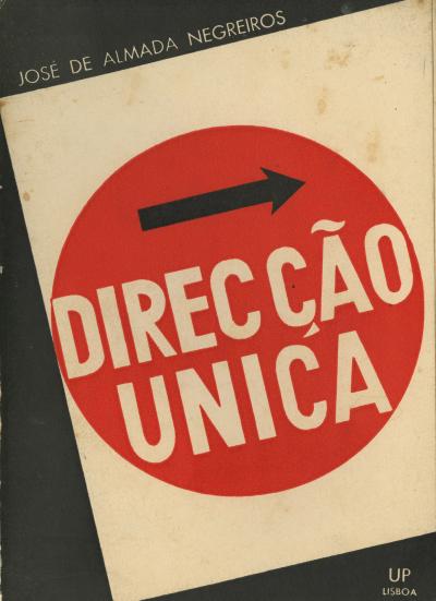 Direcção Única, Edições UP, Lisboa, 1932. (capa desenhada por Almada)
